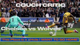 CHELSEA vs WOLVES Match Review | This Place Is 💩