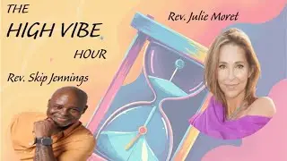 The High Vibe Hour with Rev. Skip & Rev. Julie