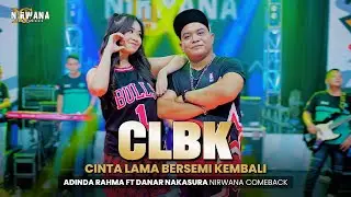 CLBK ( Cinta Lama Bersemi Kembali ) - ADINDA RAHMA FT DANAR NAKASURA | OM NIRWANA COMEBACK