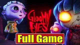 GLOOMY EYES Walkthrough [Full Game] Gameplay [PC Steam, Xbox Series X/S, PS5 & Nintendo Switch]