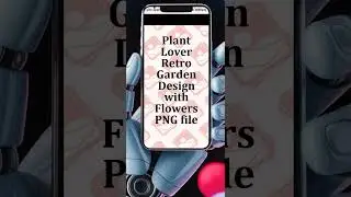 Plant Lover Retro Garden Design with Flowers PNG file | Digital Crafting File #shorts