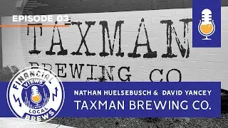 Financial Views with Local Brews - Episode 3 - Taxman Brewing Co