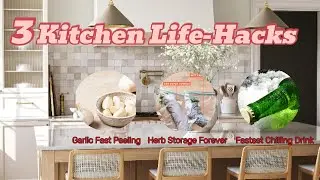 3 Kitchen Life-Hacks: 1) Ultimate Garlic Peeling, 2) Herb Storage Forever, 3) Fastest Chilling Drink