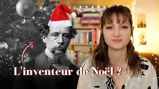 L'AUTEUR qui a chang&eacute; NO&Euml;L 🎄 (Charles Dickens et l'&eacute;criture d'Un chant de No&euml;l)