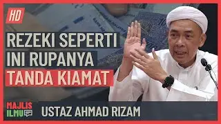 Ustaz Ahmad Rizam - Rezeki Seperti Ini Rupanya Tanda Kiamat