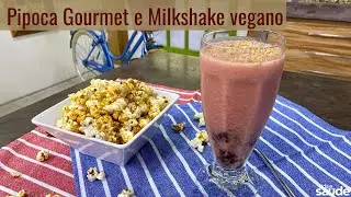 Receitas: Pipoca Gourmet e Milkshake Vegano - Parte 4 (06/12/21)