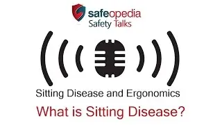 What is Sitting Disease? Safeopedia Safety Talks - Sitting Disease and Ergonomics Q&A