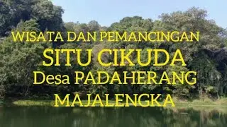 WISATA DAN PEMANCINGAN SITU CIKUDA DESA PADAHERANG