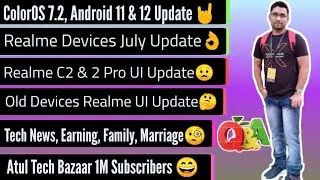 Realme Android 11 Update | Realme C2 Realme UI Update | Realme July update | Atul Tech Bazaar Q&A