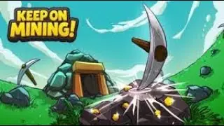 Keep on Mining Прохождение ч 1