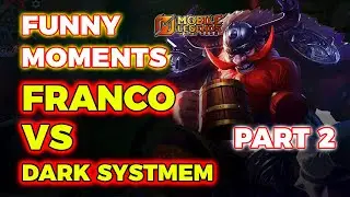 FRANCO EXE VS DARK SYSTEM &bull; MOBILE LEGENDS WTF &bull; FUNNY MOMENTS | PART 2 #mlbb #mobilelegends
