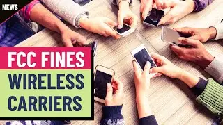 Verizon, AT&T, T-Mobile, Sprint all fined by FCC for sharing customer data