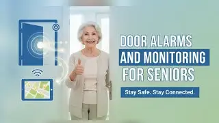 Door Alarms and Safety Monitoring Systems for Seniors
