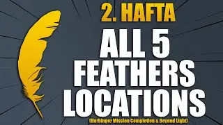 All 5 Feathers Locations (Harbinger Mission Completion &  2. Hafta) | Destiny 2