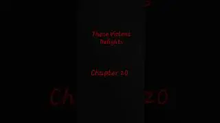 These Violent Delights- Chapter 20