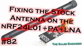 #082 Fixing the Stock Antenna on the nRF24L01+PA+LNA