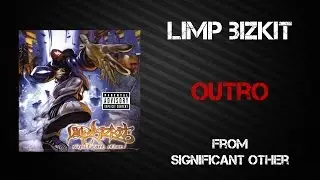 Limp Bizkit - Outro [Lyrics Video]