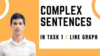IELTS Writing Task One Line graph: Three important complex sentence structures