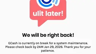 Gcash we will be right back! Gcash is currently on break a system maintenance. Please check 2am Jan
