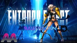 BlazBlue Entropy Effect - Full run - Bullet 1564 Rating