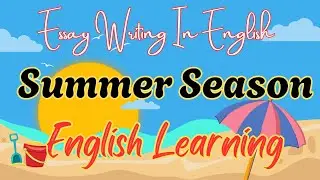 English Essay Writing | The Summer Season | English Learning | Learn English