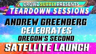 Teardown Session 48: Andrew Greenberg Celebrates Oregon's Second Satellite Launch