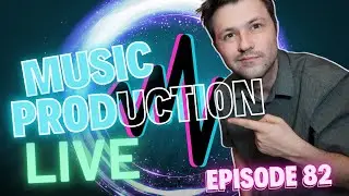 Music Production Live Episode 82 - electronic stuff