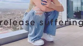 Release suffering &bull; subliminal