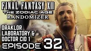 Final Fantasy XII The Zodiac Age [PC] - Randomizer - Episode 32 - Draklor Laboratory & Doctor Cid 1