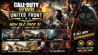 CALL OF DUTY WW2 DLC 3 UNITED FRONT JUNE 26TH NEW MAPS MARKET GARDEN, MONTE CASSINO, AND STALINGRAD