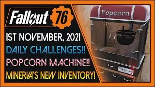 Fallout 76: Daily News! [1st November, 2021] - POPCORN MACHINE HYYPE! Minerva Inventory and more!!