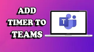 How To Add Timer In Teams Meeting | How to Add Stopwatch in Teams | Teams meeting timer