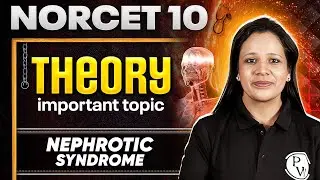 Nephrotic Syndrome Pediatrics | NORCET 10 | Theory Class #norcet10 #pwnursingwallah