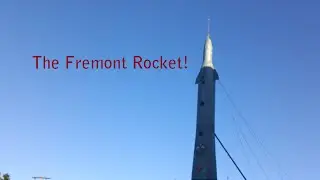 The Famous Fremont Rocket!