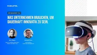 New Management Talk #11: Was Unternehmen brauchen, um dauerhaft innovativ zu sein.