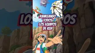 Rankeado todos los equipos de Ash Ketchum del peor al mejor