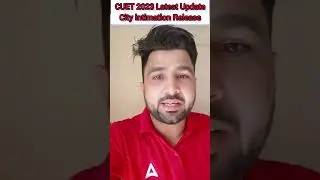 CUET 2023 Admit Card Latest Update🔥| Phase 2nd City Intimation Out🔥🔥