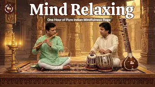 Indian Music for Meditation | 1 Hour Deep Classical Raga | Flute and Tabla | Vaanees Music