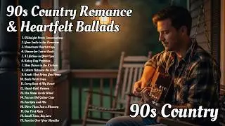 90s Country Love Songs | The Best Country Songs Collection