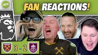 BURNLEY FANS GUTTED AS WEST HAM STAGE EPIC 3-2 COMEBACK WIN! HAMMERS FANS CELEBRATE WILDLY
