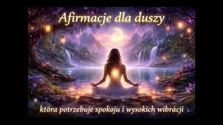 Afirmacje dla duszy która, potrzebuje spokoju i wysoki wibracji✨