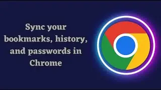 Как синхронизировать закладки, историю и пароли в Chrome