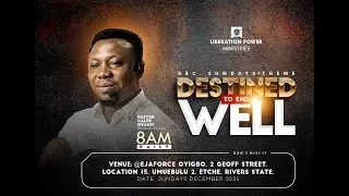 SUNDAY SERVICE || DESTINED TO END WELL || 28th December 2025