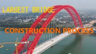 Construction process of the world's largest arch bridge : Pingnan 3rd Bridge