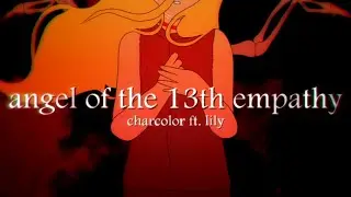 angel of the 13th empathy - charcolor ft. Lily (Vocaloid Original)
