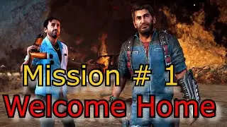 Just Cause 3 || Mission # 1 - Welcome Home Gameplay Walkthrough PC