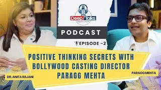 Positive Thinking Secrets with Bollywood Casting Director Paragg Mehta | Episode-2 |