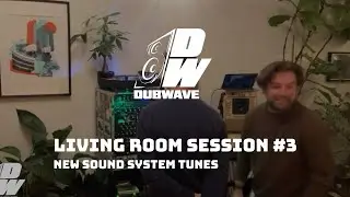 New Steppers for Sound Systems | Living Room Session 3 &ndash; Dubwave