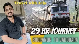 29 Hour Journey - Shoranur to Vadodara✨