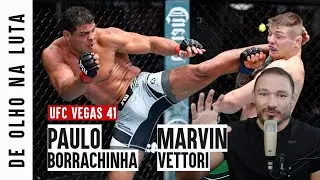De Olho na Luta, por Vitor Miranda: Paulo Borrachinha x Marvin Vettori